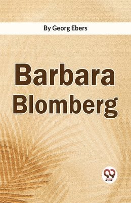 Georg Ebers - Barbara Blomberg, Häftad