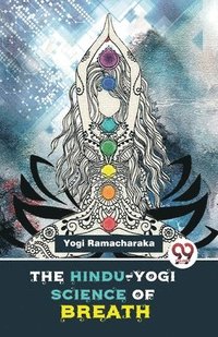 bokomslag The Hindu-Yogi Science of Breath