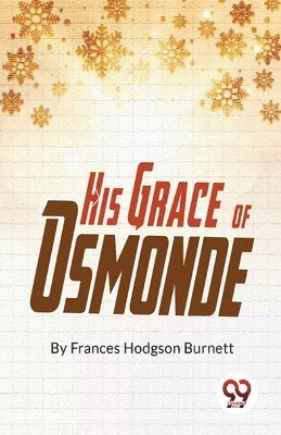 His Grace of Osmonde 1