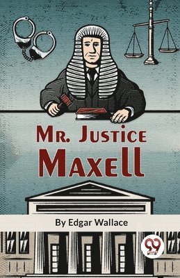 Mr. Justice Maxell 1