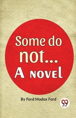 bokomslag Some Do Not. . . a Novel