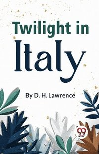 bokomslag Twilight In Italy