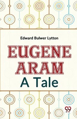 bokomslag Eugene ARAM a Tale