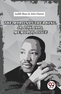 bokomslag The Martin Luther King, Jr. Day, 1995, Memorial Issue