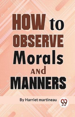 How to Observe Morals and Manners 1