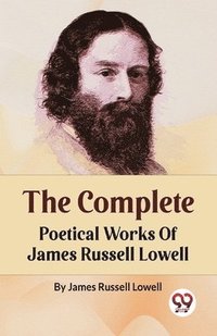 bokomslag The Complete Poetical Works of James Russell Lowell