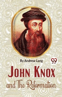 bokomslag John Knox and the Reformation