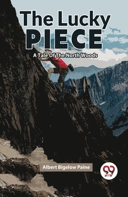 bokomslag Lucky Piece a Tale of the North Woods
