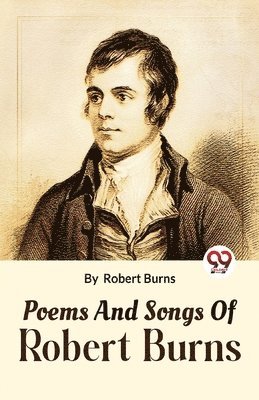 Poems and Songs of Robert Burns 1