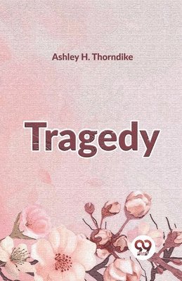 Ashley H. Thorndike, Thorndike Ashley H, Thorndike Ashley H. - Tragedy, Häftad