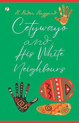 Cetywayo and His White Neighbours 1