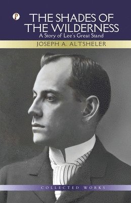 Joseph a Altsheler, Joseph a. Altsheler, Joseph A. Altsheler - Shades of The Wilderness, Häftad