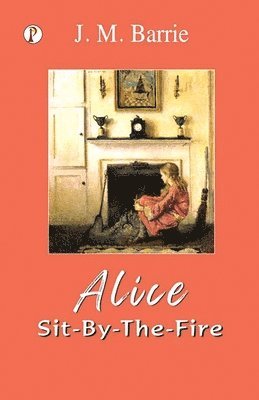 Alice Sit-By-The-Fire 1