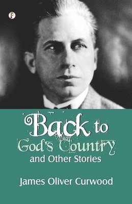 bokomslag Back to God's Country and Other Stories