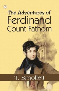 bokomslag The Adventures of Ferdinand Count Fathom  Complete