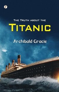 bokomslag Truth about the Titanic