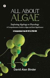 bokomslag ALL ABOUT ALGAE: Exploring Algology or Phycology