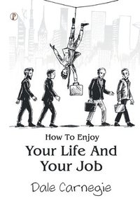 bokomslag How To Enjoy Your Life And Your Job