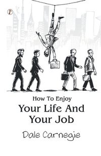 bokomslag How To Enjoy Your Life And Your Job (Edition1st)