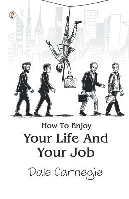 How To Enjoy Your Life And Your Job 1