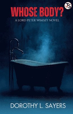 Whose Body? A Lord Peter Wimsey Novel