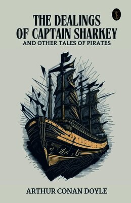 Dealings of Captain Sharkey and Other Tales of Pirates