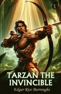 bokomslag Tarzan the Invincible