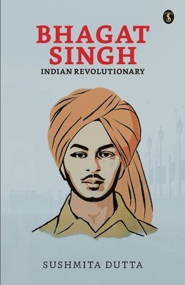 bokomslag Bhagat Singh: Indian Revolutionary