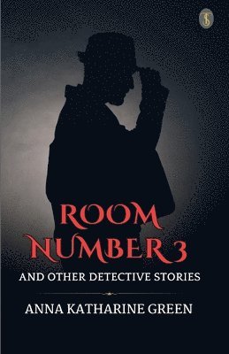 Room Number 3, and Other Detective Stories