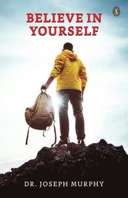 Joseph Murphy - Believe In Yourself, Häftad