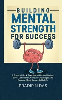 bokomslag Building Mental Strength For Success