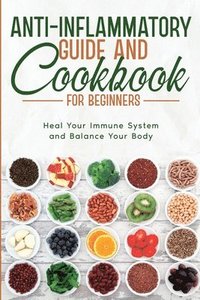 bokomslag Anti-Inflammatory Guide and Cookbook for Beginners