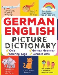 bokomslag German English Picture Dictionary: Learn Over 500+ German Words & Phrases for Visual Learners ( Bilingual Quiz, Grammar & Color )