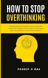 bokomslag How To Stop Overthinking