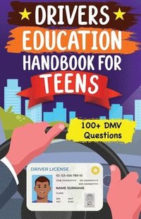 bokomslag Drivers Education Handbook For Teens: Basic to Advance Driving Tips for New Drivers (DMV MCQs)