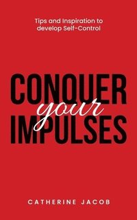 bokomslag Conquer your Impulses
