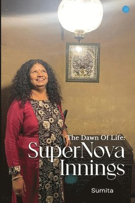 bokomslag Dawn of Life: Supernova Innings
