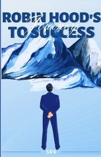 bokomslag Robin Hoods Journey to Success