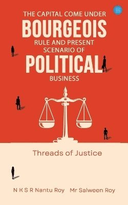 bokomslag Capital Come Under Bourgeois Rule And Present Scenario of Political Business