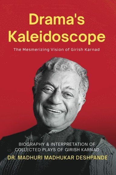 bokomslag Mesmerizing Vision of Girish Karnad Biography & Interpretation of collected plays of Girish Karnad