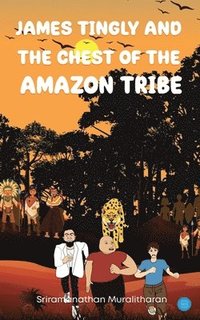 bokomslag James Tingly and The Chest of the Amazon Tribe