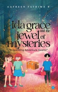 bokomslag Ida Grace and the Jewel of Mysteries