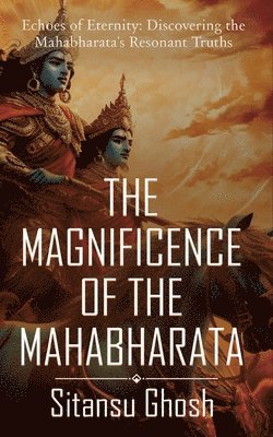 bokomslag The Magnificence Of The Mahabharata