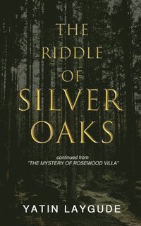 bokomslag The Riddle of Silver Oaks continued from The Mystery of Rosewood Villa