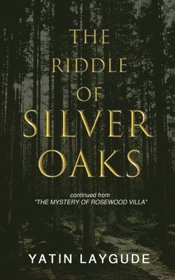 The Riddle of Silver Oaks 1