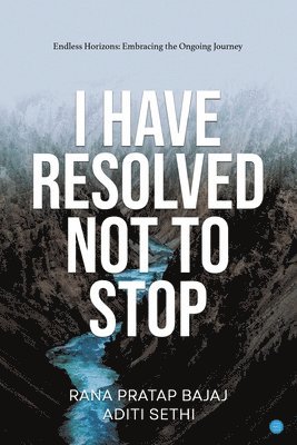 I have Resolved NOT to Stop 1