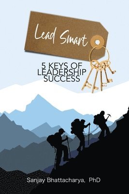 Sanjay Bhattacharya, Dr. Sanjay Bhattacharya - Lead Smart 5 Keys of Leadership Success, Häftad