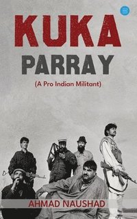 bokomslag KUKA PARRAY A Pro Indian Militant