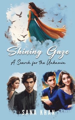 Shining Gaze A Search for the unknown