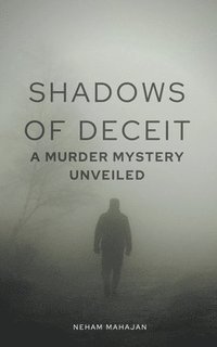 bokomslag Shadows of Deceit: A Murder Mystery Unveiled